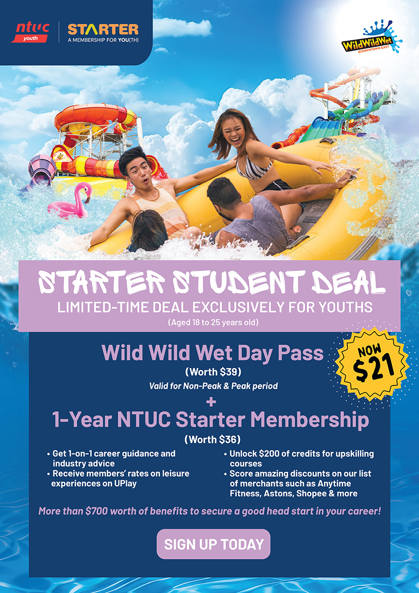 Starter Student Deal – $21 bundle for youths (18–25), includes Wild Wild Wet Day Pass & 1-year NTUC Starter Membership worth $75